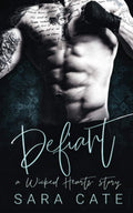 Defiant: an enemies-to-lovers standalone (Wicked Hearts) by Sara Cate