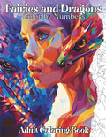 Fantasy Color by Number book for Adults: Fairy and Dragon Coloring Book by Auriel Wonders