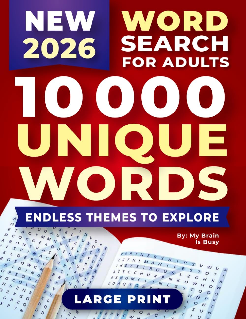 New Word Search Book for Adults: Large Print Word Find Puzzles for Seniors with 10000 Unique Words, Endless Themes to Explore by My Brain Is Busy