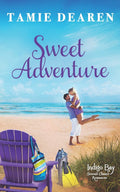 Sweet Adventure (Indigo Bay Second Chance Romances) by Tamie Dearen