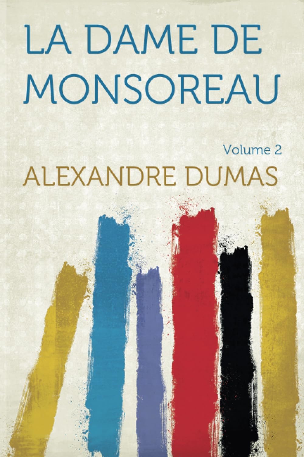 La Dame De Monsoreau (French Edition) by Alexandre Dumas