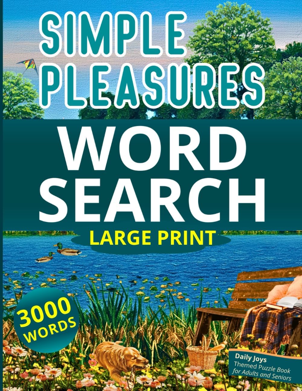 Simple Pleasures Word Search Large Print: Daily Joys Themed Puzzle Book for Adults and Seniors (Life Journeys Large Print Word Search Books) by Lane Wells