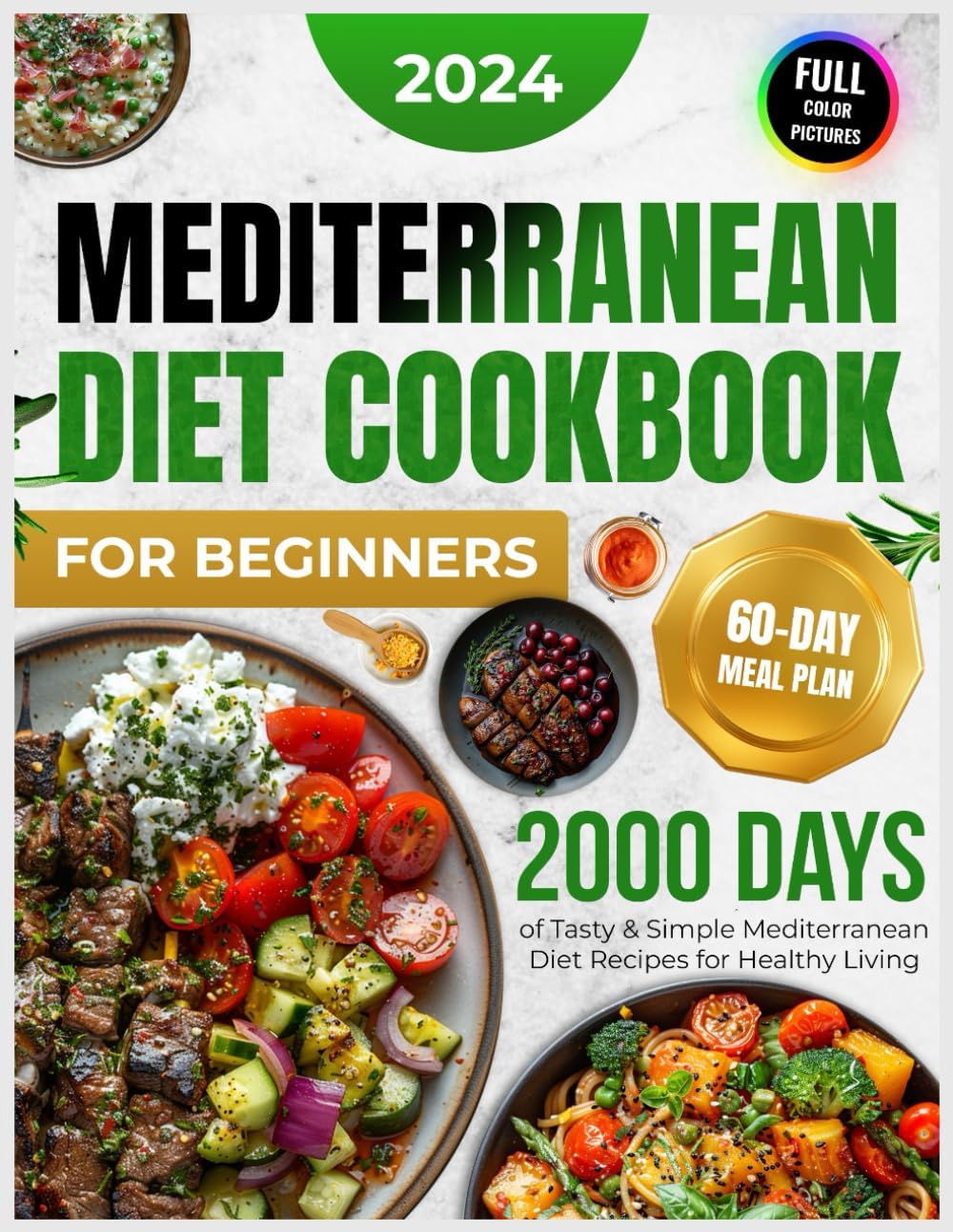 Mediterranean Diet Cookbook for Beginners: 2000 Days of Tasty and Simple Mediterranean Diet Recipes for Beginners with a 60-Day Starter Meal Plan for Healthy Living by Julianna Wiggins