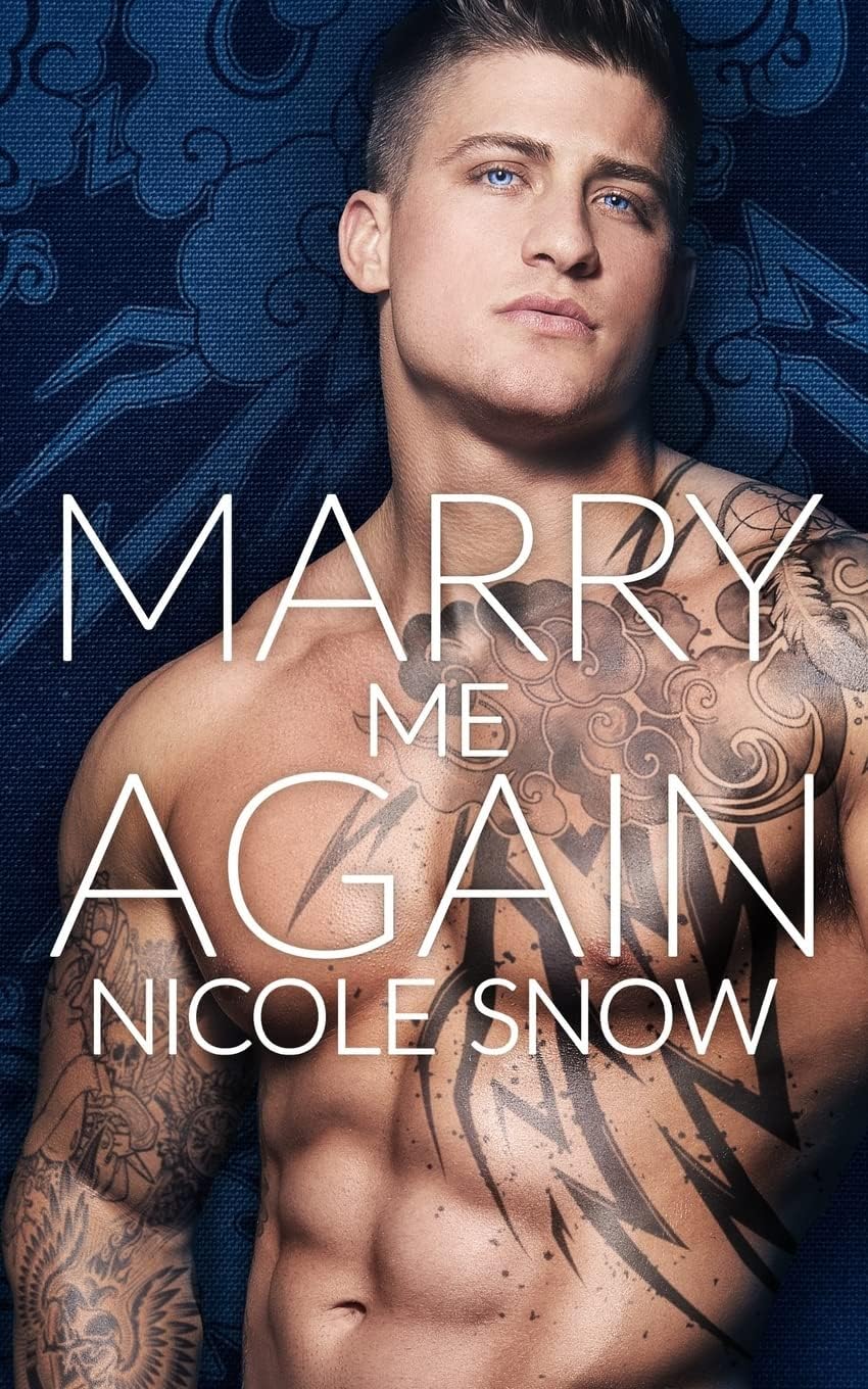 Marry Me Again: A Billionaire Second Chance Romance by Nicole Snow
