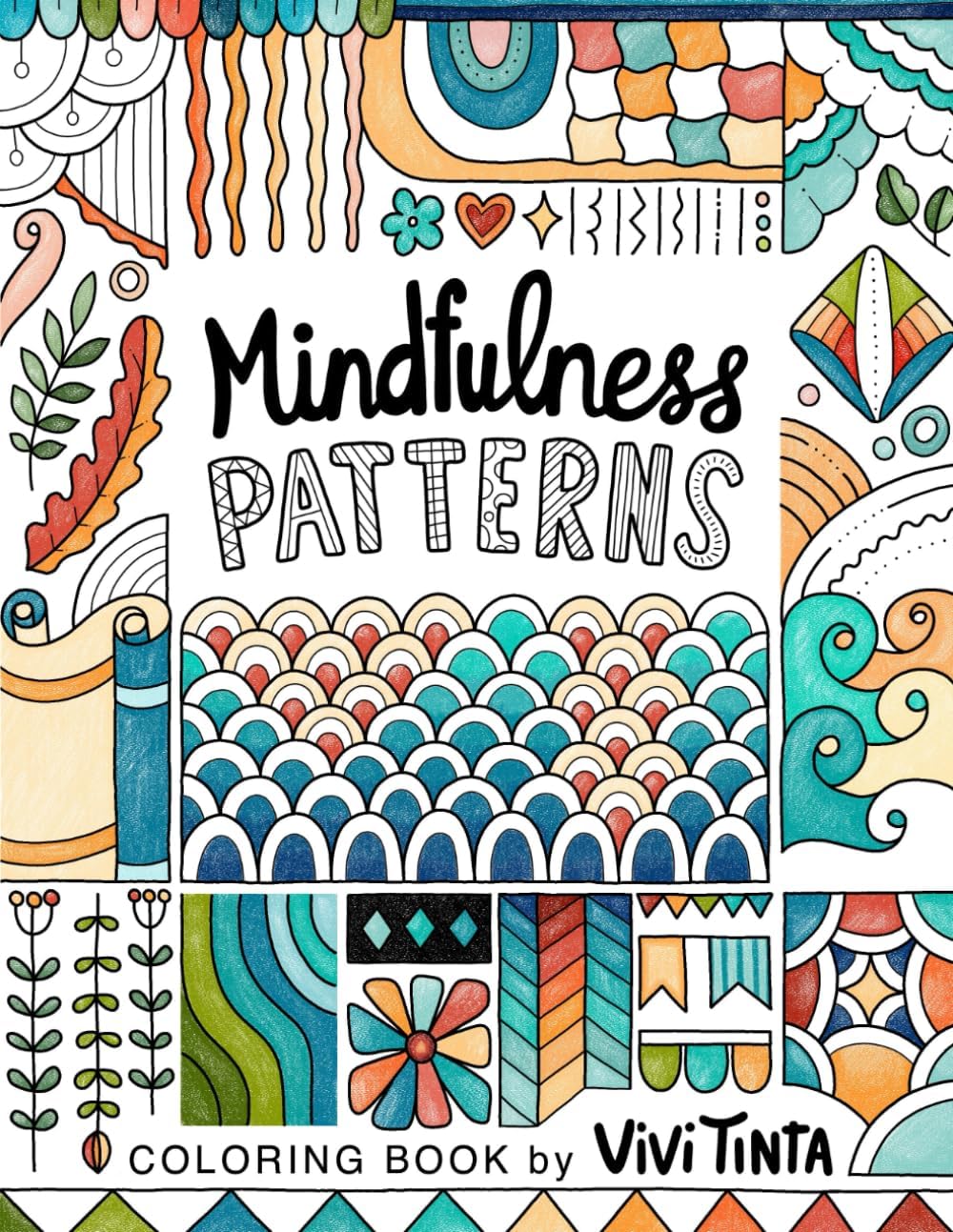 Mindfulness Patterns: Coloring Book with Creative Pattern Designs for Stress Relief and Relaxation by Vivi Tinta