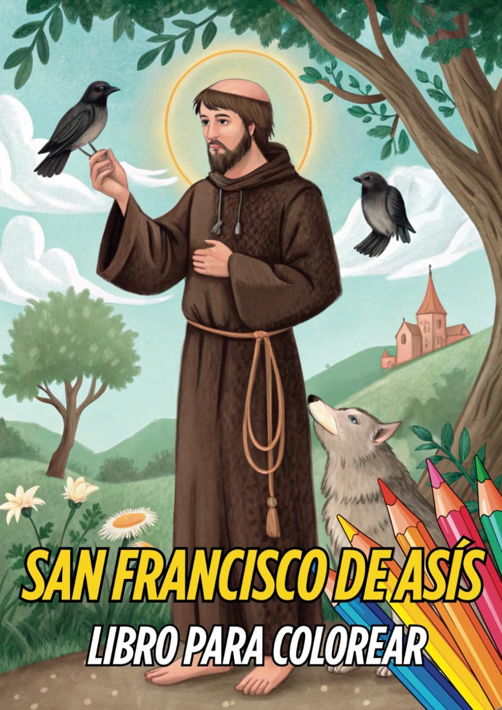 SAN FRANCISCO DE ASIS: LIBRO PARA COLOREAR (Colorea Santos) (Spanish Edition) by José Manuel Gutiérrez Arcos