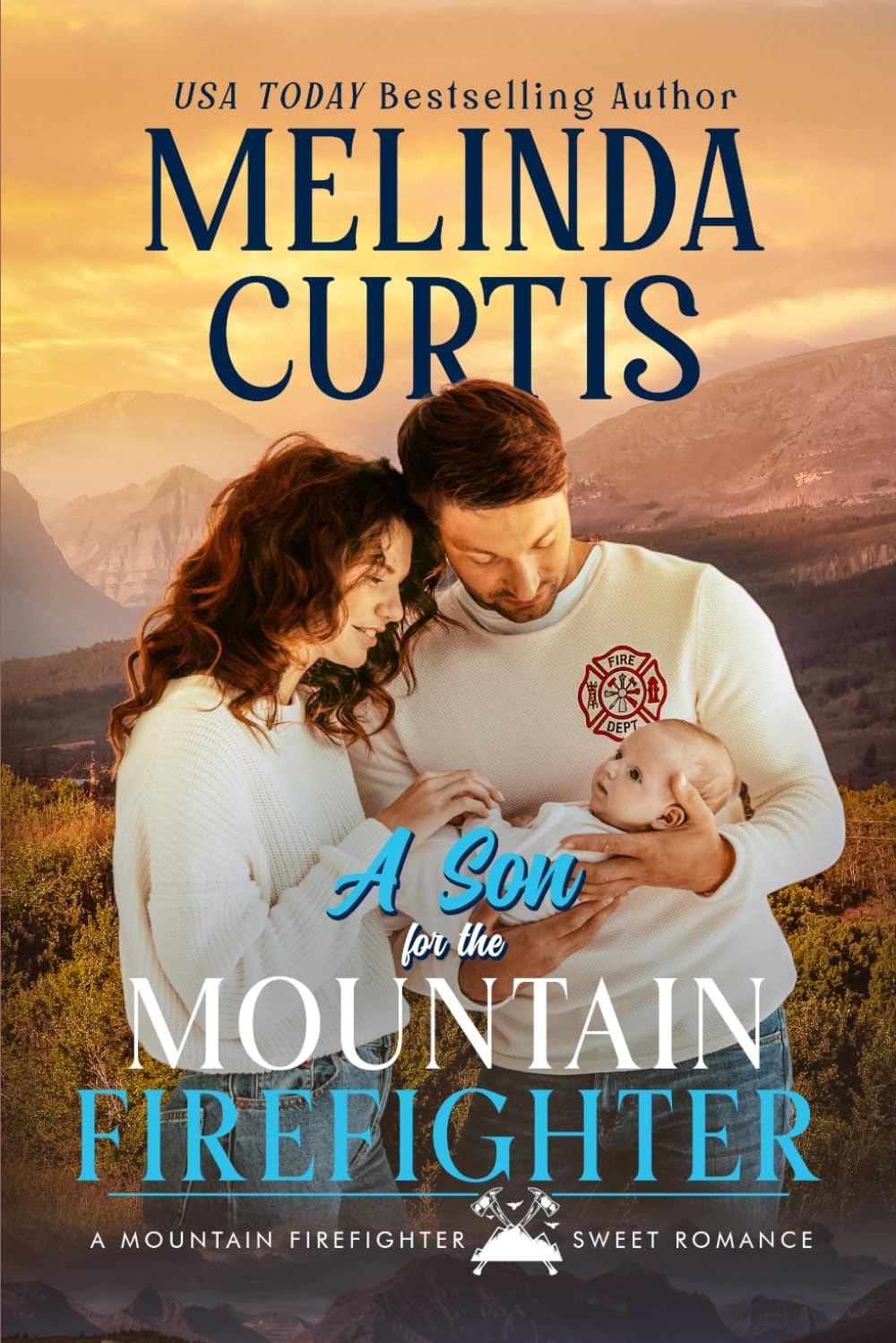 A Son for the Mountain Firefighter: A Secret Baby Second Chance Romance by Melinda Curtis