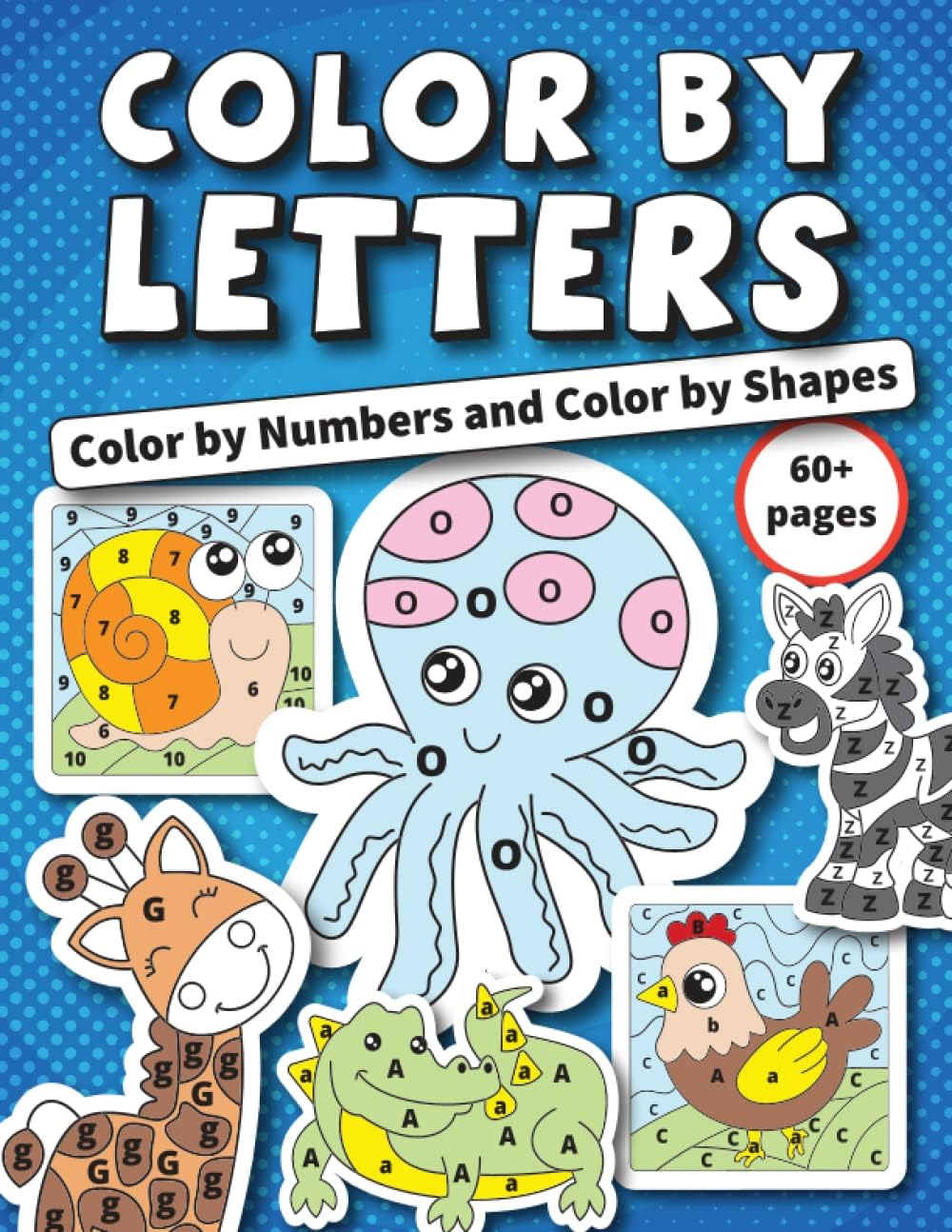 Color by Letters Color by Numbers and Color by Shapes: Color by Code Coloring Book for Toddlers and Kids age 3-5 by Meducolara
