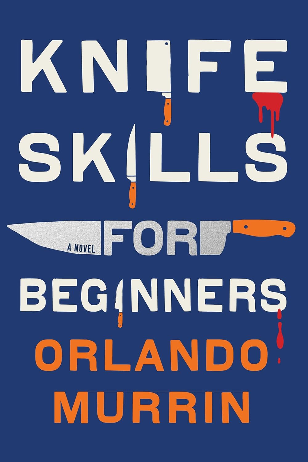 Knife Skills for Beginners (A Chef Paul Delamare Mystery) by Orlando Murrin