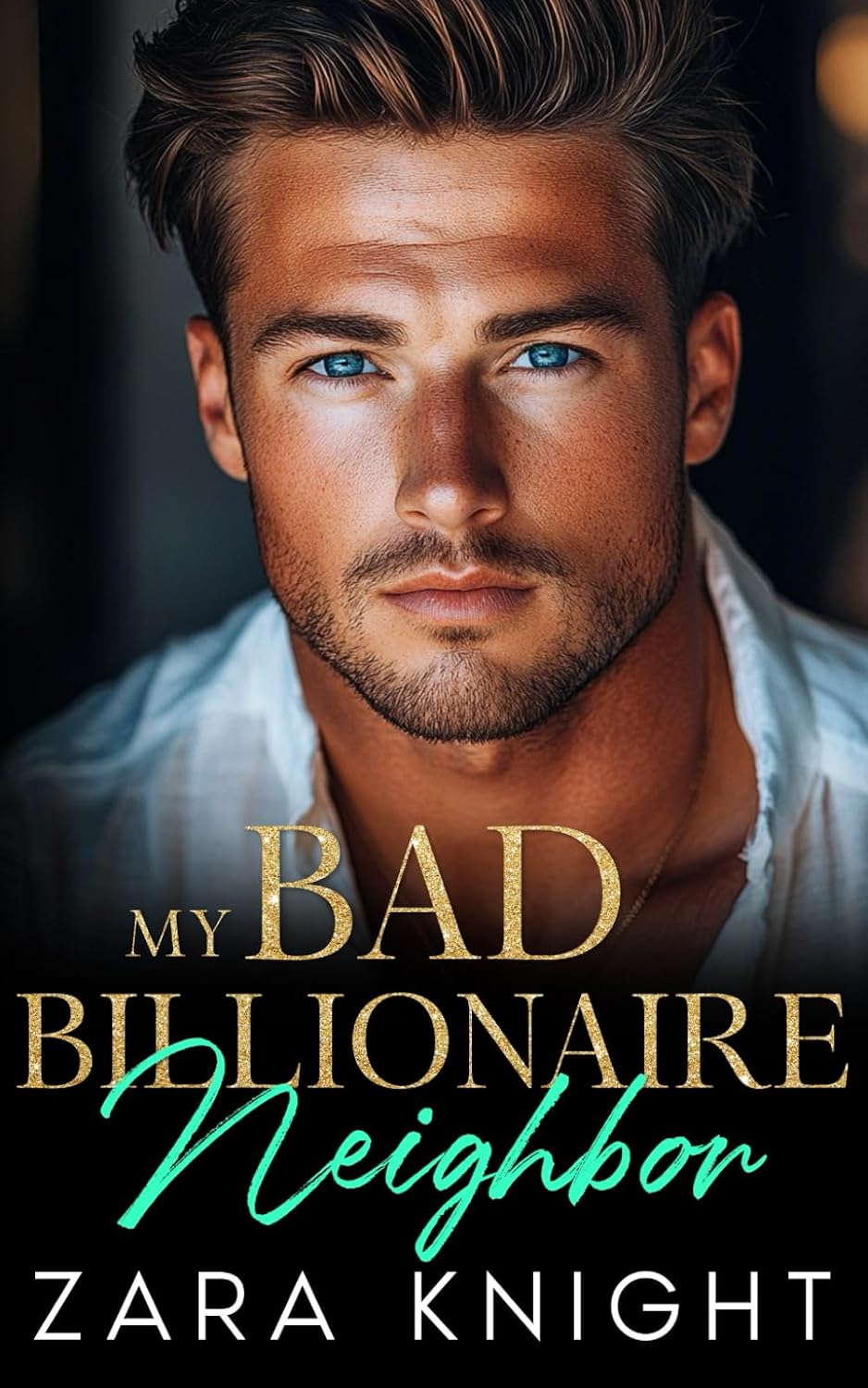 My Bad Billionaire Neighbor: An Enemies to Lovers, Forbidden Nanny-Boss Romance (Billionaires Gone Bad) by Zara Knight