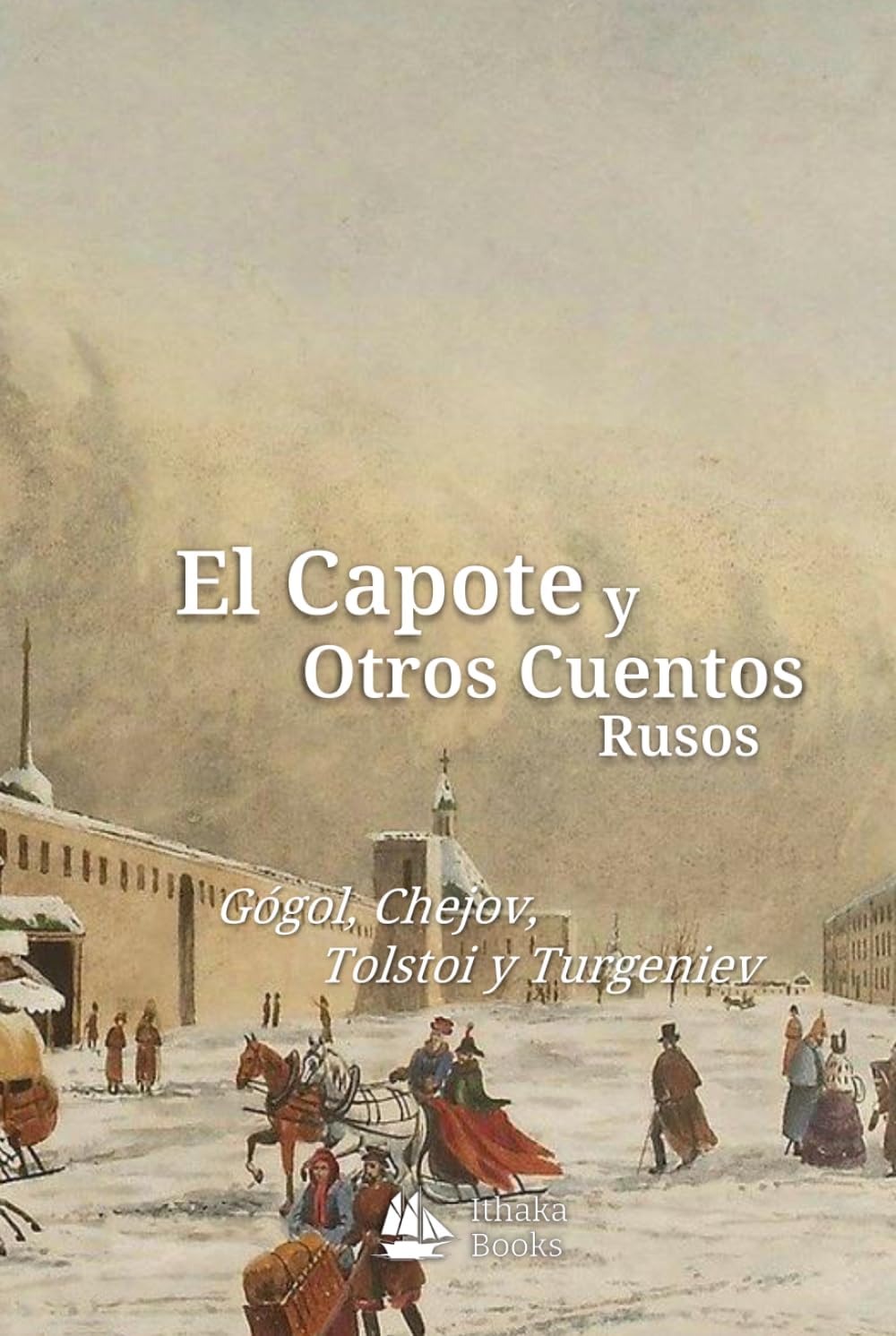 El Capote y Otros Cuentos Rusos (Spanish Edition) by Nikolái Gógol