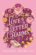 Love & Letter Charms (The Charmed Leaf Legacy) by Rachel Morgan