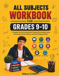 ALL SUBJECTS WORKBOOK FOR GRADES 9-10: A Complete Two-Year Learning Guide Covering 8 Core Academic Areas with Practice Exercises, Reviews, and Critical Thinking Activities by ALDOUS COLDHILL