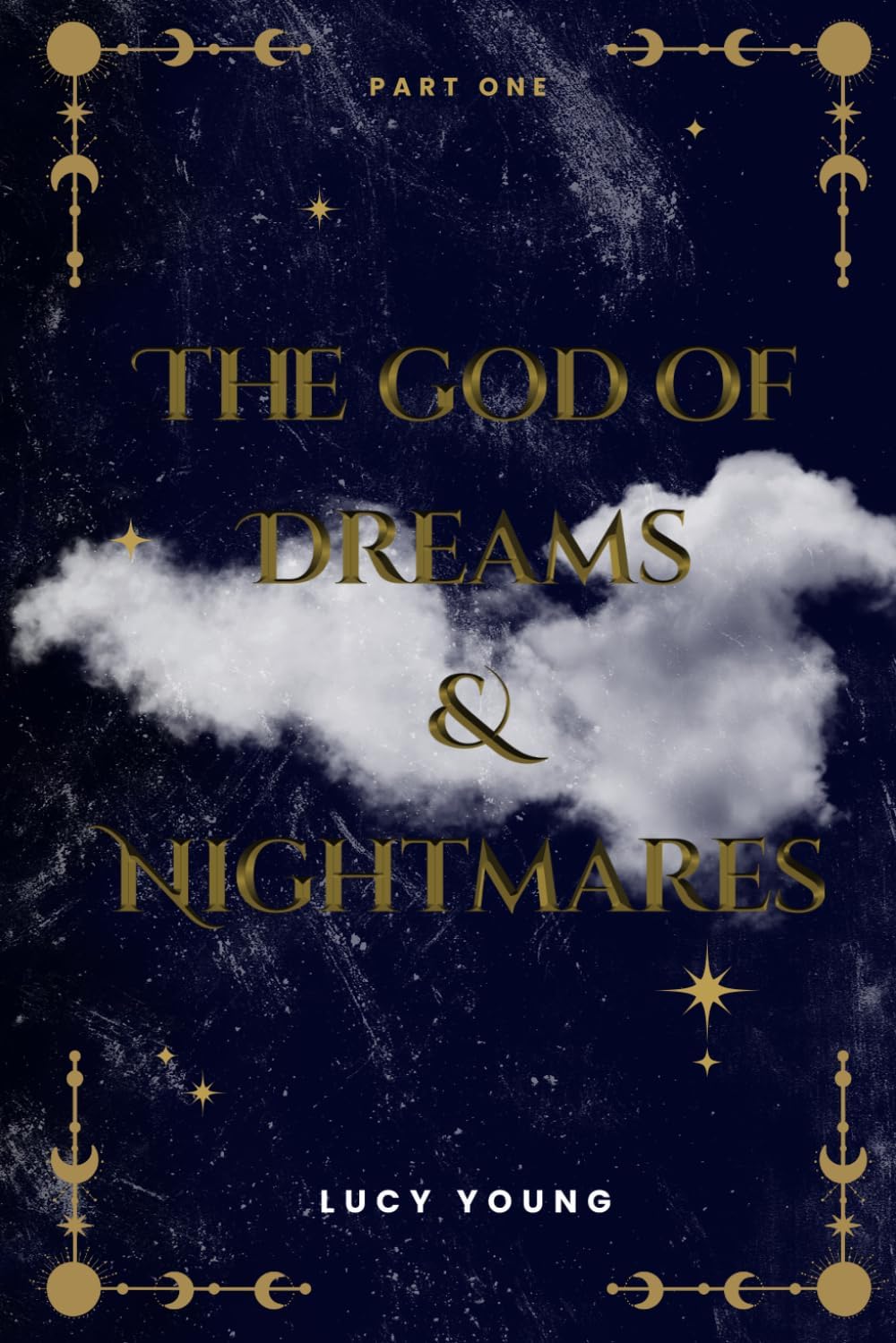 The God Of Dreams & Nightmares (Part One): A Court Of The Divine Novel by Lucy Young