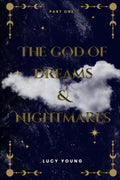 The God Of Dreams & Nightmares (Part One): A Court Of The Divine Novel by Lucy Young
