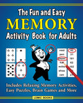 The Fun and Easy Memory Activity Book for Adults: Includes Relaxing Memory Activities, Easy Puzzles, Brain Games and More by J. D. Kinnest