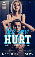 Like You Hurt: An Enemies to Lovers Romance (Devilbend Dynasty) by Kaydence Snow
