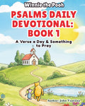 Psalms Daily Devotional: Book One: A Verse a Day & Something to Pray with Winnie-the-Pooh (Honey Tree Tales) by John Vantana