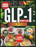 PLANT-BASED GLP-1 WEIGHT LOSS COOKBOOK: 100 Easy, Gut-Friendly, High-Protein, Low-Carb Vegan Recipes to Stabilize Blood Sugar, Improve A1C & Maintain Muscle With a 60-Day Appetite Control Meal Plan by DR. LYDIA VINTON