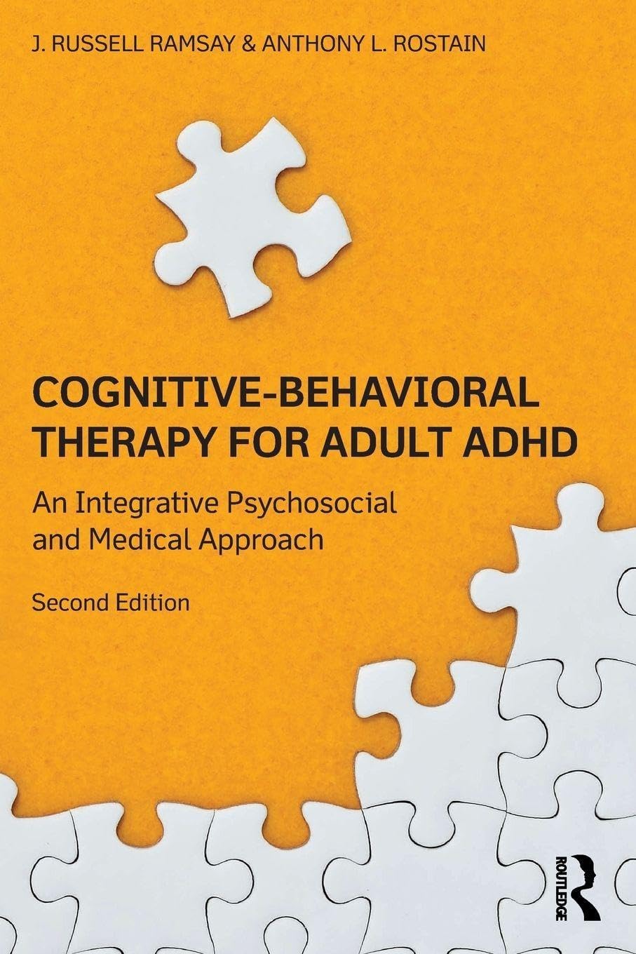 Cognitive-Behavioral Therapy for Adult ADHD: An Integrative Psychosocial and Medical Approach by J. Russell Ramsay