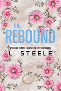 The Rebound: A Second Chance Fake Relationship Romance (Morally Grey Billionaires) by L Steele