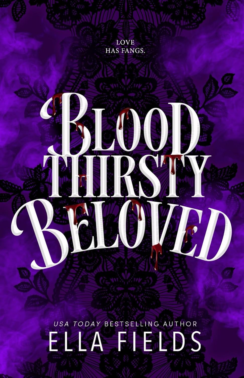 Bloodthirsty Beloved by Ella Fields