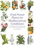 Food Forest Plants for Mediterranean Conditions: 350+ Perennial Plants For Mediterranean and Drier Food Forests and Permaculture Gardens by Trevor Pemberton