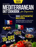 Mediterranean Diet Cookbook for Beginners: 300 Authentic Recipes Italy, Greece, France for a Healthy Lifestyle and Balanced Weight | 30-Day Meal Plan ... Wellness Cookbook Collection by Oscar Norris) by Oscar Norris