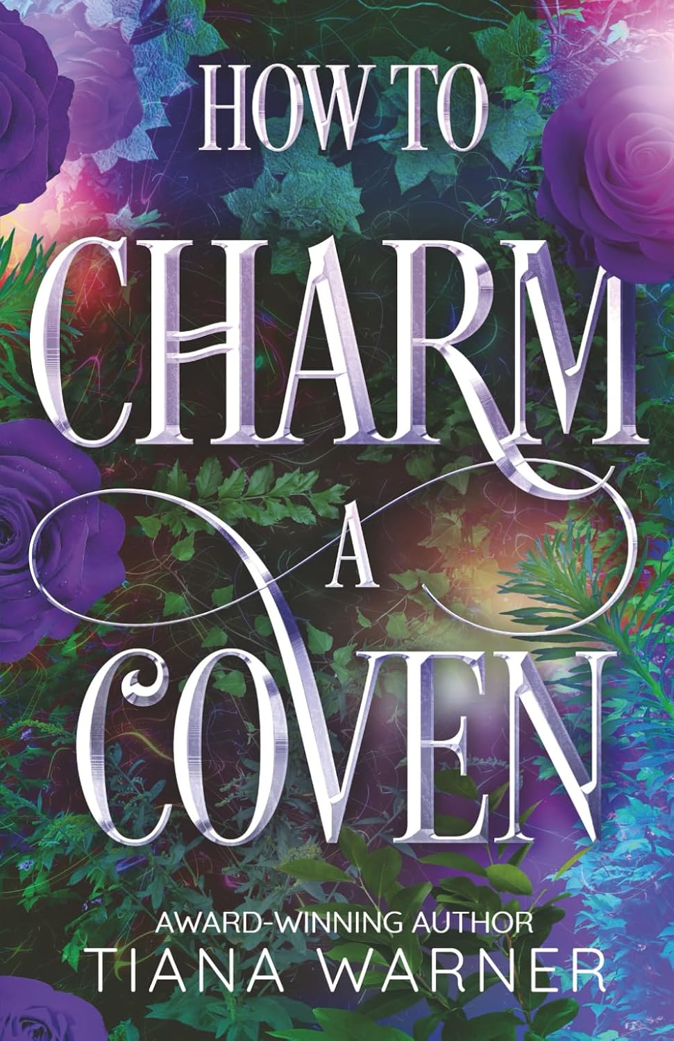 How to Charm a Coven (How to Flirt with a Witch) by Tiana Warner