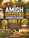 The Amish Farmer’s Homesteading Bible: [5 in 1] Discover 300+ Years Old Secrets of Self-Sufficient Living with Sustainable Farming, Organic Gardening, Food Preservation, and Timeless Amish Wisdom by Selma Lapp