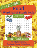 Food Word Search Puzzle Book Large Print: Foods & Dishes Themed Puzzles for Adults & Seniors - Easy to Read A to Z Guide of Delicious & Exotic ... & Free Time, 800+ Words, 8.5 x 11 inches by C.A. Karolcha