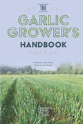 The Garlic Grower's Handbook by Jeremy Wilson