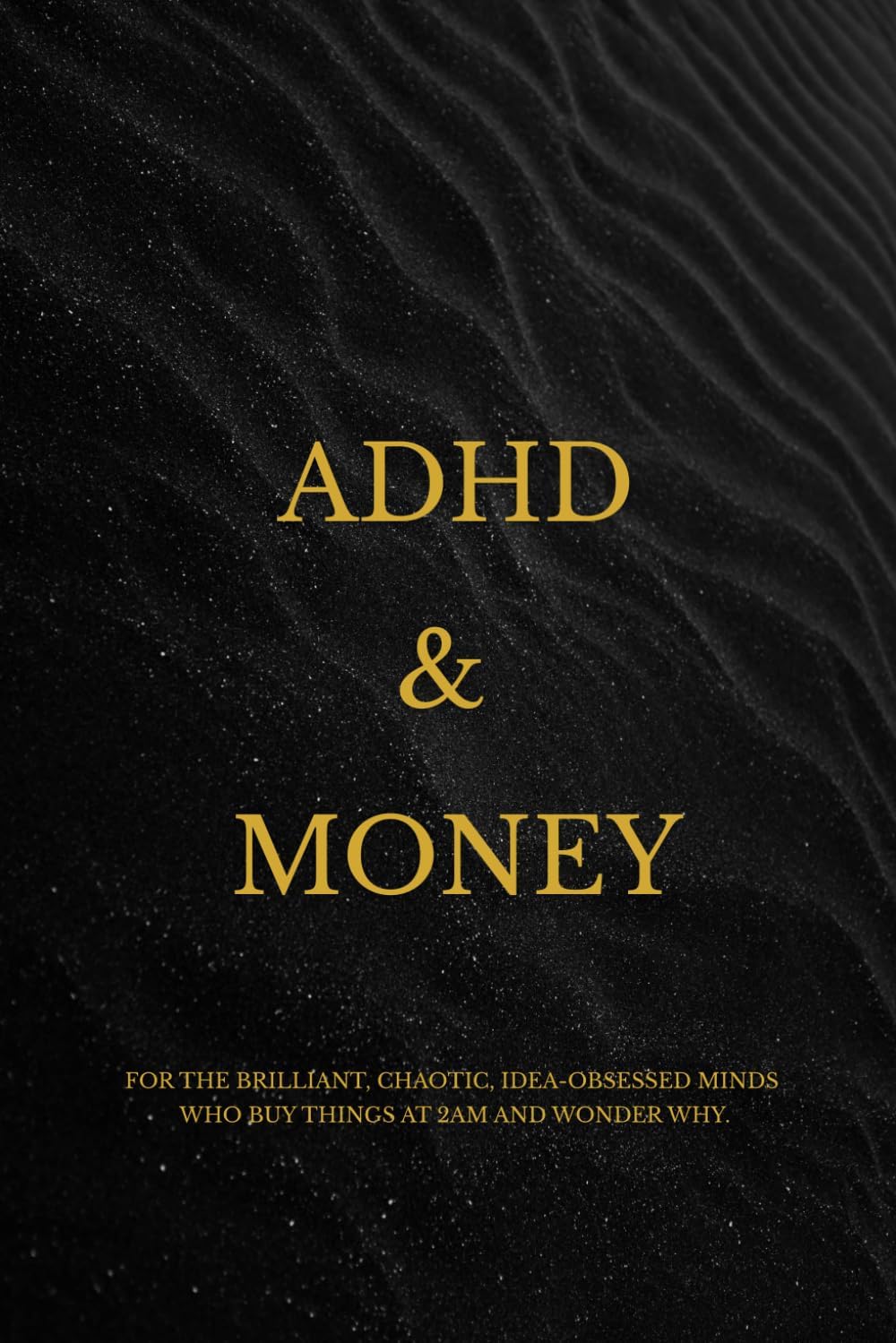ADHD & Money: A Surprisingly Honest Guide to Not Losing Your Shirt by Alex Monroe