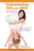 Understanding Girls with ADHD: How they feel and why they do what they do by Kathleen Nadeau PhD