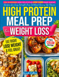 High Protein Meal Prep Cookbook for Weight Loss: 101 Slimming and Delicious Low-Carb Make-Ahead Recipes for Easy Weight Loss Without Giving Up Flavor (High Protein Made Easy) by Sarah Collins