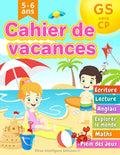 Cahier de Vacances GS vers CP: 100 Activités Simples et Ludiques tels que l’Écriture, Lecture, Maths avec plein des Jeux pour les Enfants en Maternelle Grande Section vers le CP (French Edition) by Élève Intelligent Editions