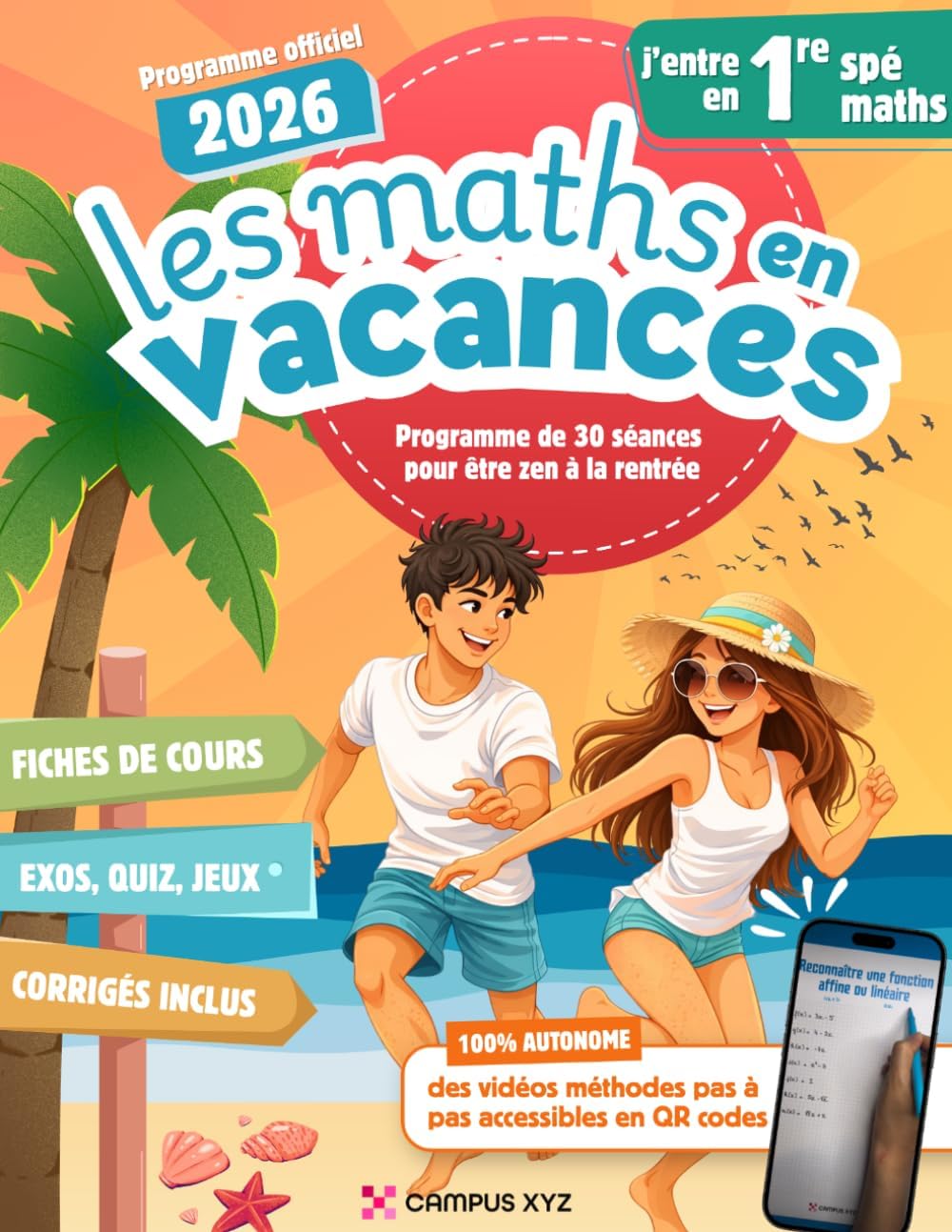 Les maths en vacances - Cahier de vacances spécial Maths J'entre en 1re: Maths, quiz, jeux et énigmes avec corrigés. (French Edition) by Campus XYZ