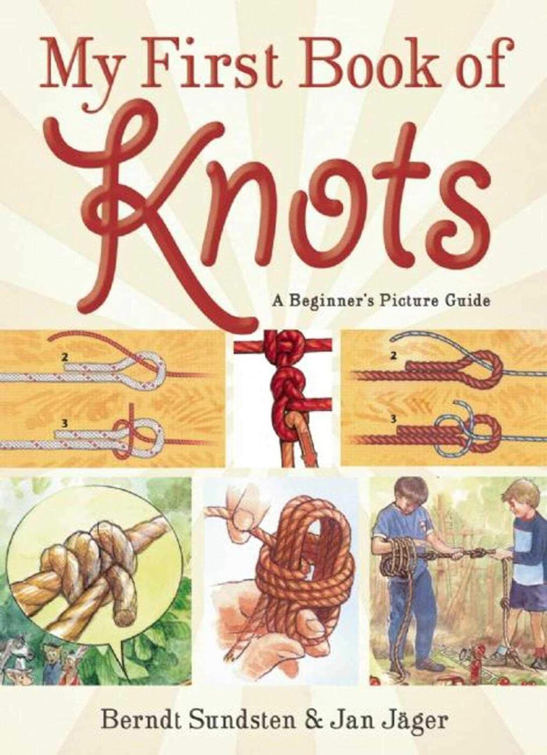 My First Book of Knots: A Beginner's Picture Guide (180 color illustrations) by Berndt Sundsten