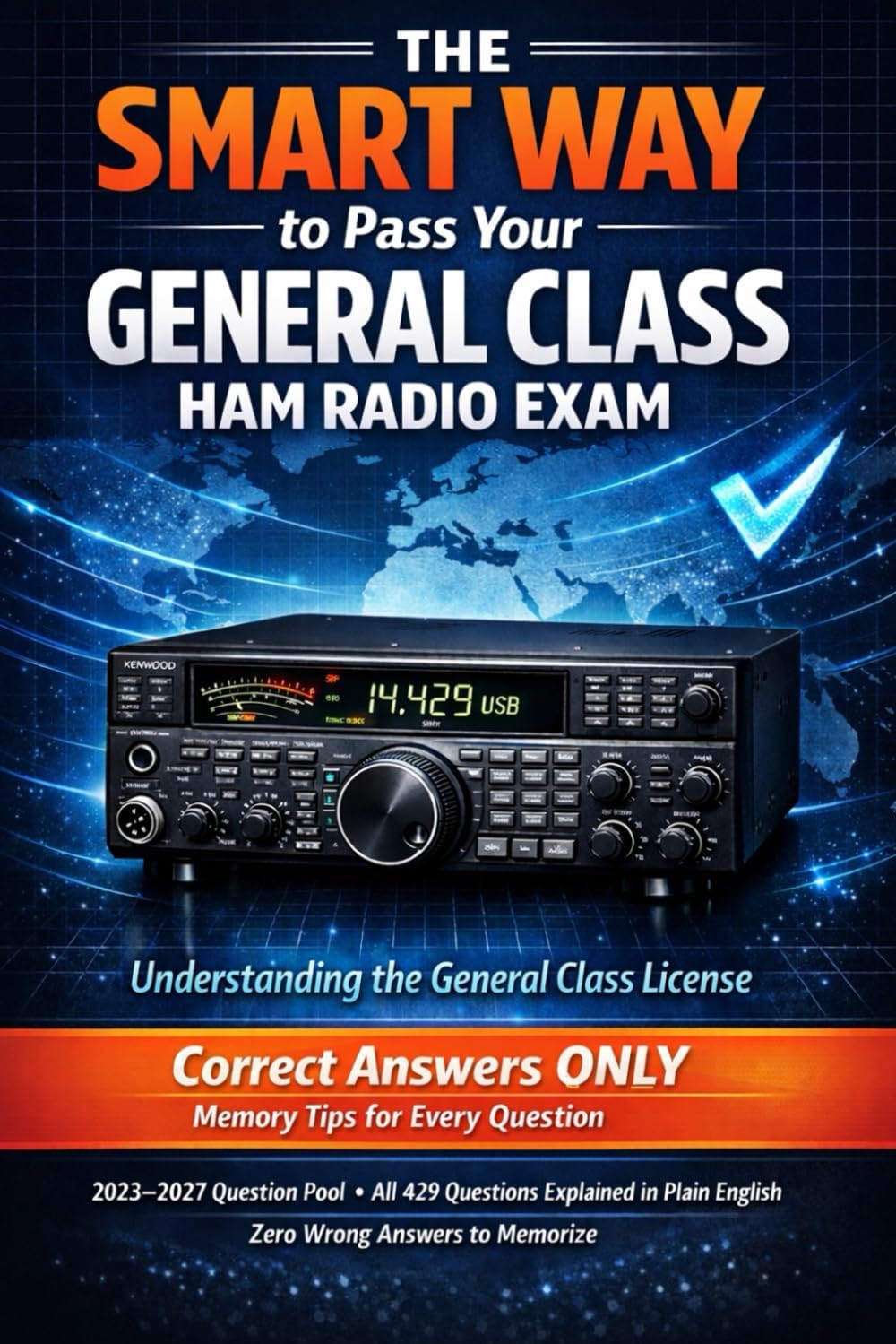 The SMART WAY to Pass Your GENERAL CLASS HAM RADIO EXAM: Correct Answers Only + Memory Tips by R Efird