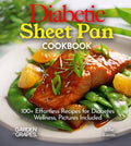 Diabetic Sheet Pan Cookbook: 100+ Effortless Recipes for Diabetes Wellness, Pictures Included (Diabetes Kitchen) by Billie Lucas