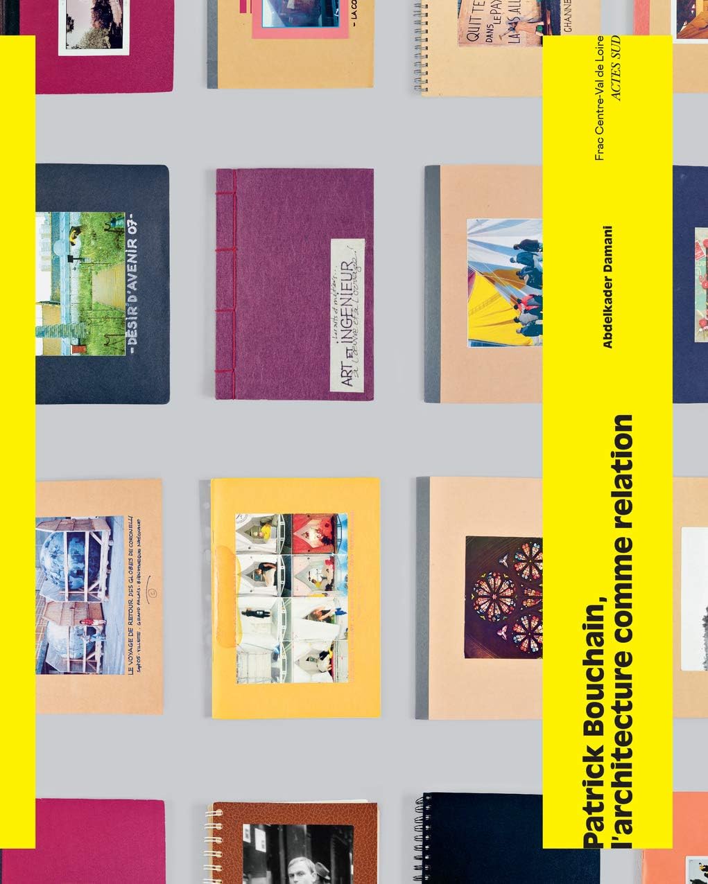 Patrick Bouchain: L'architecture comme relation by Abdelkader Damani