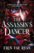 The Assassin's Dancer: A Spicy Dark Romance (Twelve Dancing Princesses) by Erin Fae Ryan