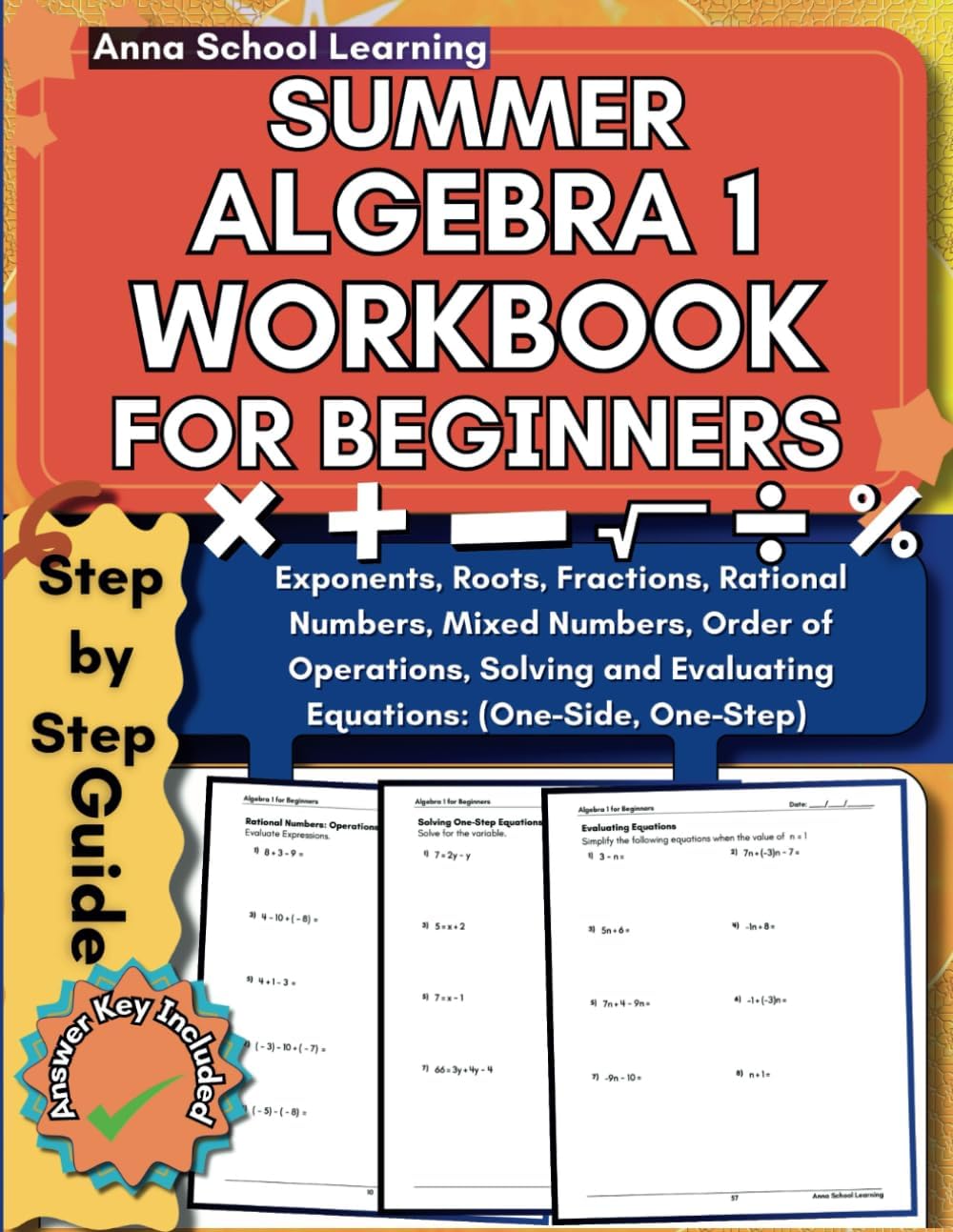 Summer Algebra 1 Workbook For Beginners: with Solving and Evaluating One-Step and One-Side Equations, PEMDAS, Fractions, and Mixed Numbers Skills: ... Workbook with Answers (Summer Math Workbooks) by Anna School Learning
