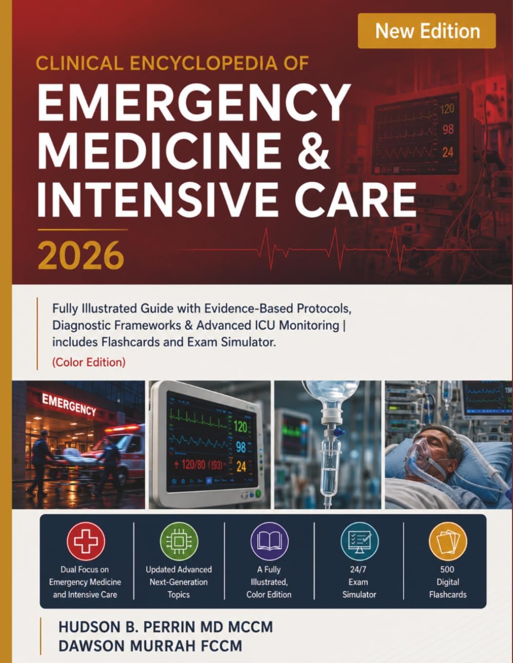Clinical Encyclopedia of Emergency Medicine & Intensive Care 2026: Fully Illustrated Guide with Evidence-Based Protocols, Diagnostic Frameworks & ... | includes Flashcards and Exam Simulator by Hudson B. Perrin MD MCC