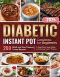 Diabetic Instant Pot Cookbook for Beginners: 200 Quick and Easy Pressure Cooker Recipes to Keep Blood Sugar Stable and Manage Type 2 Diabetes by Joanna Lamar