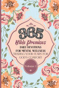 365 BIBLE PROMISES DAILY DEVOTIONS FOR MENTAL WELLNESS: TRADING YOUR FEARS FOR GOD'S COMFORT VOL. 1 by Million Tiny Miracles