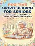Very Easy Positive Word Search for Seniors: Large Print Simple Puzzles with Inspirational Words for Relaxation, Brain Health & Stress Relief by Mr Amirali Jetha