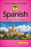 Spanish Visual Dictionary For Dummies by The Experts at Dummies