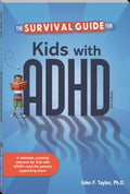 The Survival Guide for Kids with ADHD by John F. Taylor