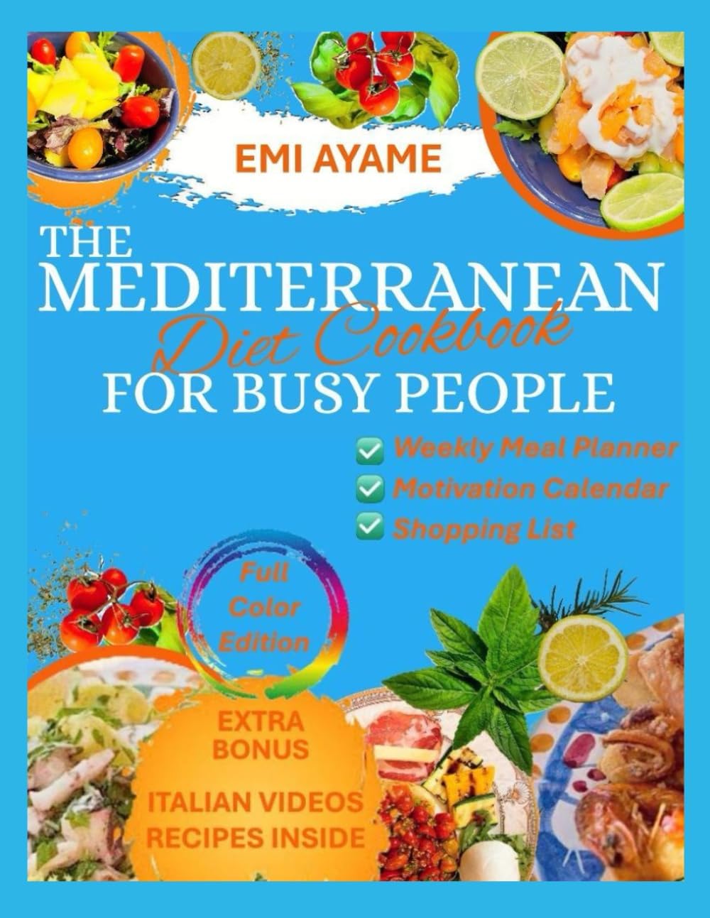 THE MEDITERRANEAN DIET COOKBOOK FOR BUSY PEOPLE: Discover wellness in 30 days with tasty and healthy dishes - lose weight, improve digestion and ... health- wellness and longevity) by Emi Ayame
